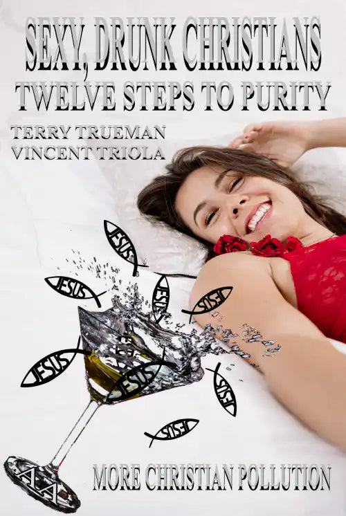 Sexy, Drunk Christians: Twelve Steps to Purity